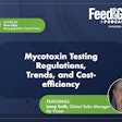 Mycotoxin Testing Regulations, Trends, And Cost Efficiency Title
